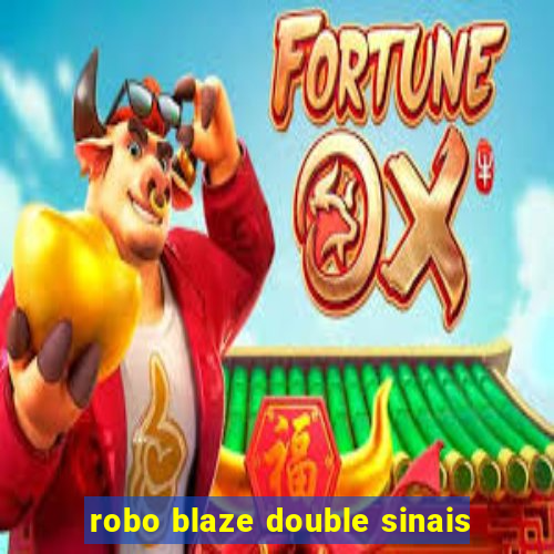 robo blaze double sinais